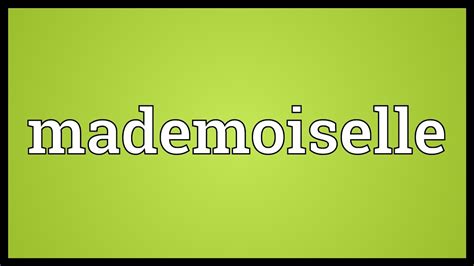 mademoiselle definition.